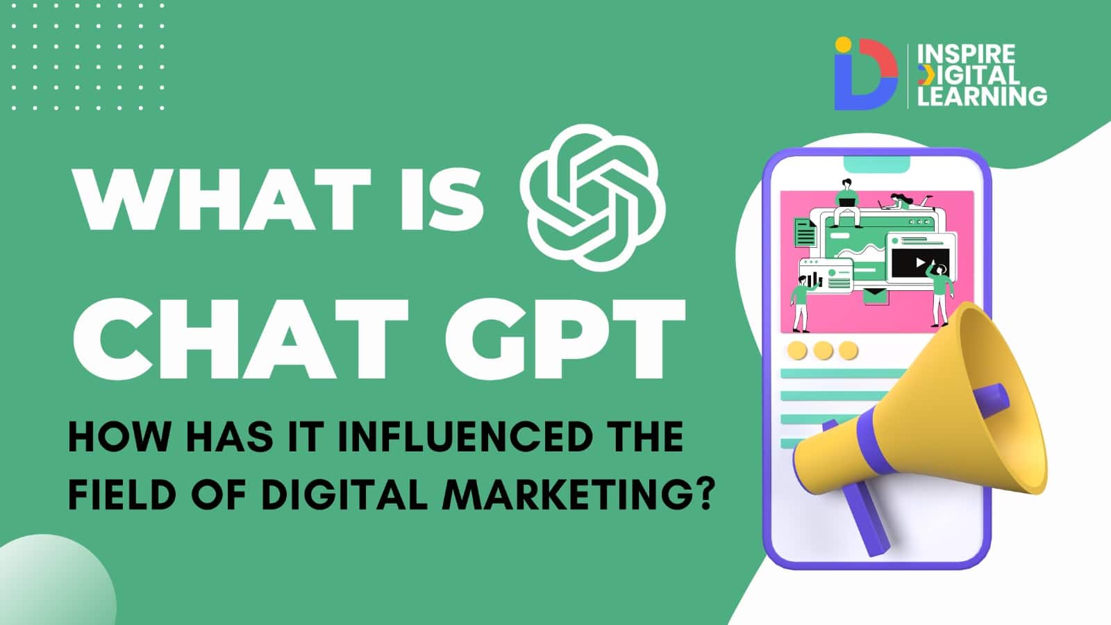  What is ChatGPT and how has it influenced the field of digital marketing?